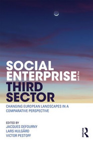 Social Enterprise and the Third Sector (Changing European Landscapes in a Comparative Perspective) - 9780415831567 by Jacques Defourny, Lars Hulgård, Victor Pestoff, 9780415831567