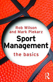 Sport Management: The Basics - 9781138791176 by Rob Wilson, Mark Piekarz, 9781138791176