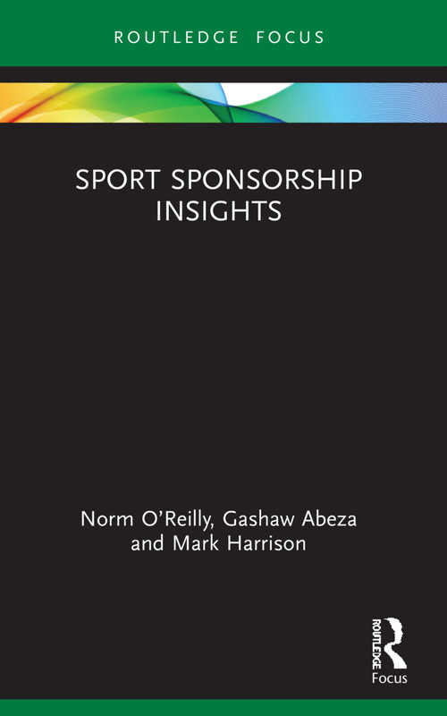 Sport Sponsorship Insights - 9780367723958 by Norm O'Reilly, Gashaw Abeza, Mark Harrison, 9780367723958