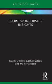 Sport Sponsorship Insights - 9780367723958 by Norm O'Reilly, Gashaw Abeza, Mark Harrison, 9780367723958