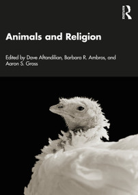 Animals and Religion by Dave Aftandilian, Barbara R. Ambros, Aaron S. Gross, 9781032330181