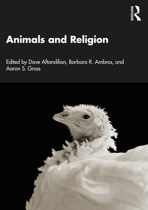 Animals and Religion by Dave Aftandilian, Barbara R. Ambros, Aaron S. Gross, 9781032330181