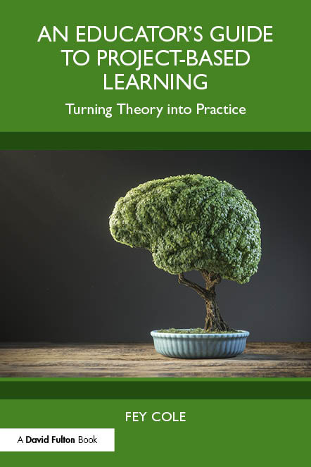 An Educator's Guide to Project-Based Learning (Turning Theory into Practice) - 9781032543284 by Fey Cole, 9781032543284