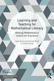 Learning and Teaching for Mathematical Literacy (Making Mathematics Useful for Everyone) by Hugh Burkhardt, Daniel Pead, Kaye Stacey, 9781032301174