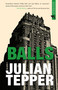 Balls: A Novel by Julian  Tepper, 9781940207032
