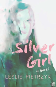 Silver Girl by Leslie Pietrzyk, 9781944700515