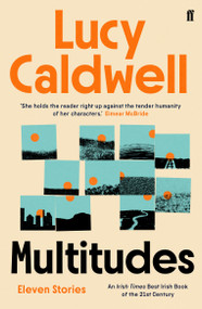 Multitudes (Stories) by Lucy Caldwell, 9780571313518