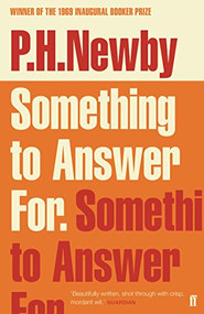 Something to Answer For (The First Man Booker Prize Winner) by P.H. Newby, 9780571348275