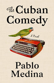 The Cuban Comedy by Pablo Medina, 9781944700874