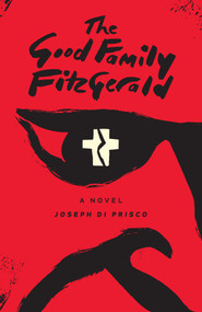 The Good Family Fitzgerald by Joseph  Di Prisco, 9781644280782