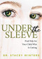 Under the Sleeve (Find Help for Your Child Who is Cutting) by Dr. Stacey Winters, 9781642798319