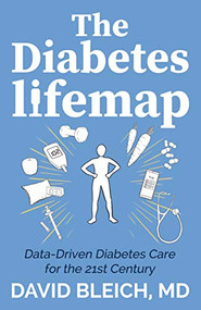 The Diabetes LIFEMAP (Data Driven Diabetes Care for the 21st Century) by David Bleich, MD, 9781642799064