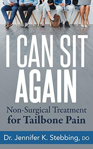 I Can Sit Again (Non-Surgical Treatment for Tailbone Pain) by Dr. Jennifer K. Stebbing, DO, 9781642799101