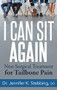 I Can Sit Again (Non-Surgical Treatment for Tailbone Pain) by Dr. Jennifer K. Stebbing, DO, 9781642799101