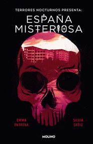 Terrores Nocturnos. España misteriosa / Night Terrors. Mysterious Spain (Spanish Edition) by Emma Entrena, Silvia Ortiz, 9788427238176