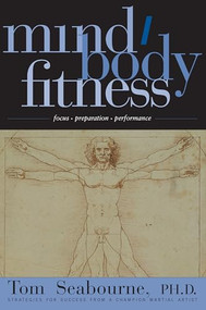 Mind Body Fitness (Focus, Preparation, Performance) by Tom Seabourne, 9781886969872