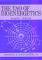 The Tao of Bioenergetics (East and West) by George A. Katchmer Jr., 9780940871281