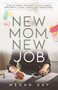 New Mom, New Job (How to Make the Right Choice When Maternity Leave Leaves You Wondering) by Megan Day, 9781631950230