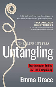 Untangling (Starting at an Ending to Find a Beginning) by Emma Grace, 9781631950131