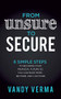 From Unsure to Secure (6 Simple Steps to Securing Your Financial Future so You Can Make More, Be More, and Live More) by Vandy Verma, 9781642799965