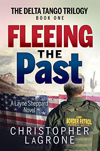 Fleeing the Past (A Layne Sheppard Novel - Book One) by Christopher LaGrone, 9781631950773
