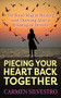 Piecing Your Heart Back Together (The Road Map to Healing and Thriving After a Breakup or Divorce) by Carmen Silvestro, 9781631950933