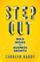 Step Out (Bold Moves for Business Growth) by Carolyn Hardy, 9781631951435