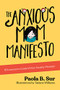 The Anxious Mom Manifesto (18 Lessons to Control Your Anxiety Monster) by Paola B. Sur, Tatiana Williams, 9781631952487