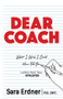 Dear Coach by Sara Erdner, PhD, CMPC, 9781631952845