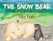 The Snow Bear (A Mindfulness Parable for Kids) by Nic Tuff, Zoë Darrow, 9781631952883