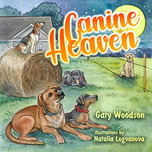 Canine Heaven by Gary Woodson, Natalia Logvanova, 9781631953071