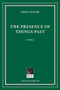 The Presence of Things Past by John Taylor, 9781586541071