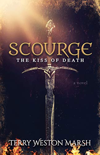 Scourge (The Kiss of Death) by Terry Weston Marsh, 9781631953804