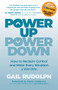 Power Up Power Down (How to Reclaim Control and Make Every Situation a Win/Win) by Gail Rudolph, Karen Anderson, 9781631955068