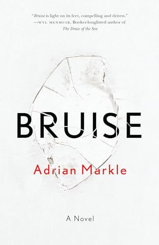 Bruise (A Novel) by Adrian Markle, 9781990071072