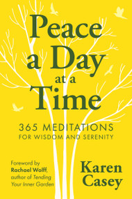 Peace a Day at a Time (365 Meditations for Wisdom and Serenity) by Karen Casey, Rachael Wolff, 9781684811977