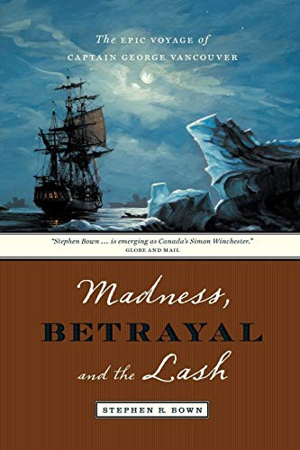 Madness, Betrayal and the Lash by Stephen Bown, 9781771004251