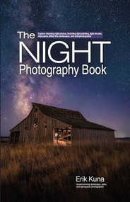 The Night Photography Book by Erik Kuna, 9798888141885