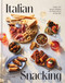 Italian Snacking (Sweet and Savory Recipes for Every Hour of the Day - A Cookbook) by Anna Francese Gass, 9781454949756