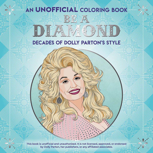 Be a Diamond: Decades of Dolly Parton's Style (An Unofficial Coloring Book) by Dover Publications, 9780486852478