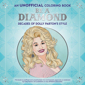 Be a Diamond: Decades of Dolly Parton's Style (An Unofficial Coloring Book) by Dover Publications, 9780486852478
