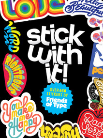Stick with It! (A Friends of Type Sticker Book) by Jason Wong, Friends of Type, 9781454952817