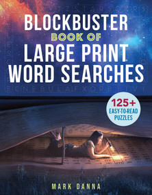Blockbuster Book of Large Print Word Searches by Mark Danna, 9781454953395