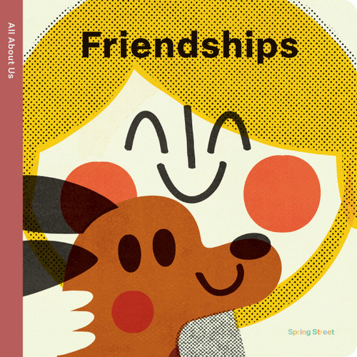 Spring Street All About Us: Friendships by Boxer Books, Pintachan, 9781915801579