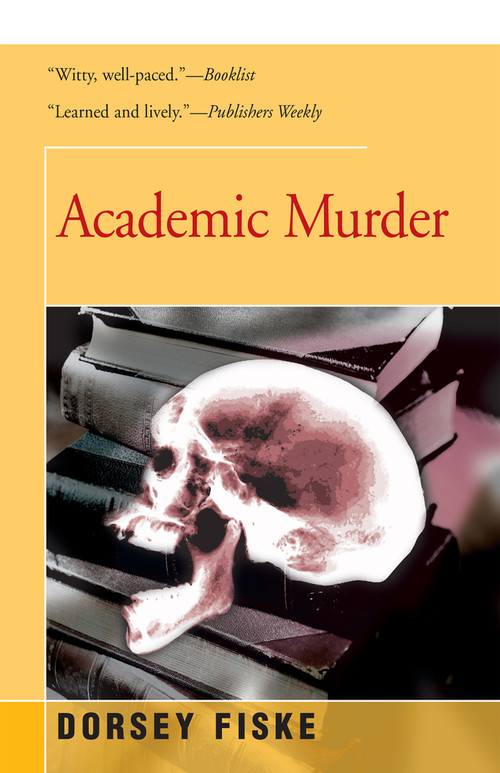 Academic Murder by Dorsey Fiske, 9781504036290