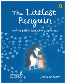 The Littlest Penguin (and the Phillip Island Penguin Parade) by The Penguin Foundation, 9781761341830