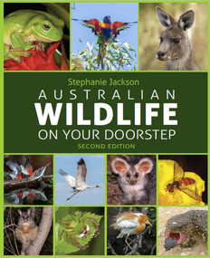 Australian Wildlife on Your Doorstep by Stephanie Jackson, 9781921073205