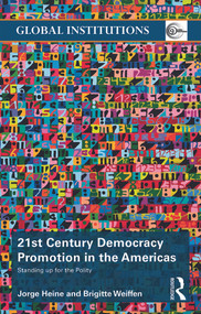 21st Century Democracy Promotion in the Americas (Standing up for the Polity) - 9780415626378 by Jorge Heine, Brigitte Weiffen, 9780415626378