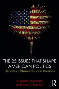 The 25 Issues that Shape American Politics (Debates, Differences, and Divisions) - 9781138654754 by Michael Kryzanek, Ann Karreth, 9781138654754