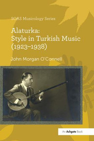 Alaturka: Style in Turkish Music (1923-1938) - 9781138245860 by John Morgan O'Connell, 9781138245860